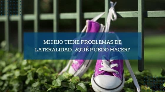 Imagen destacada Mi hijo tiene problemas de lateralidad. ¿Qué puedo hacer?