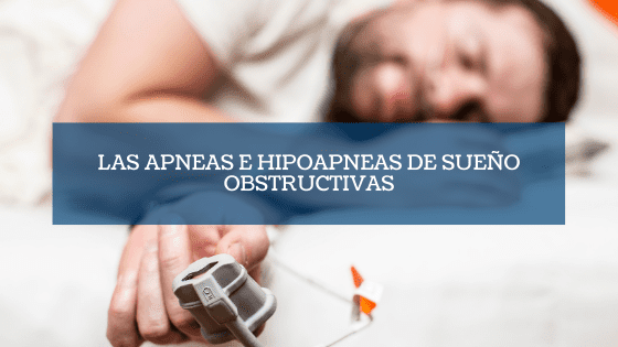 Destacada Las apneas e hipoapneas de sueño obstructivas