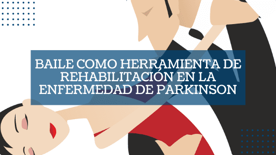 Destacada Baile como herramienta de rehabilitación en la Enfermedad de Parkinson.