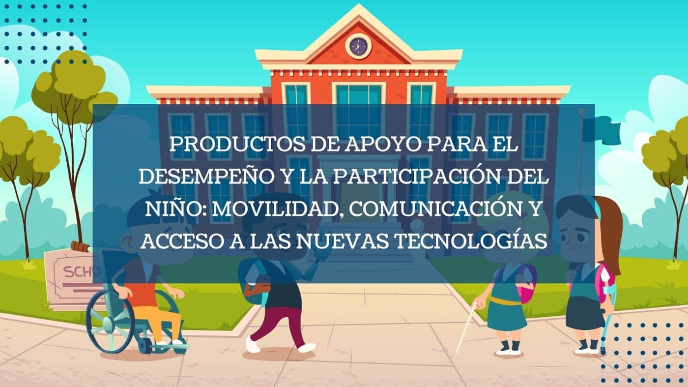 Imagen destacada Productos de apoyo para el desempeño y la participación del niño