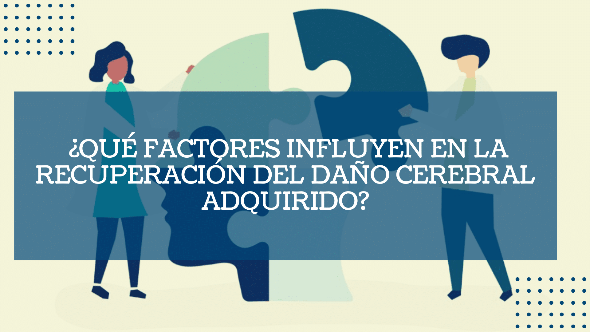 ¿Que factores influyen en la recuperacion del dano cerebral adquirido