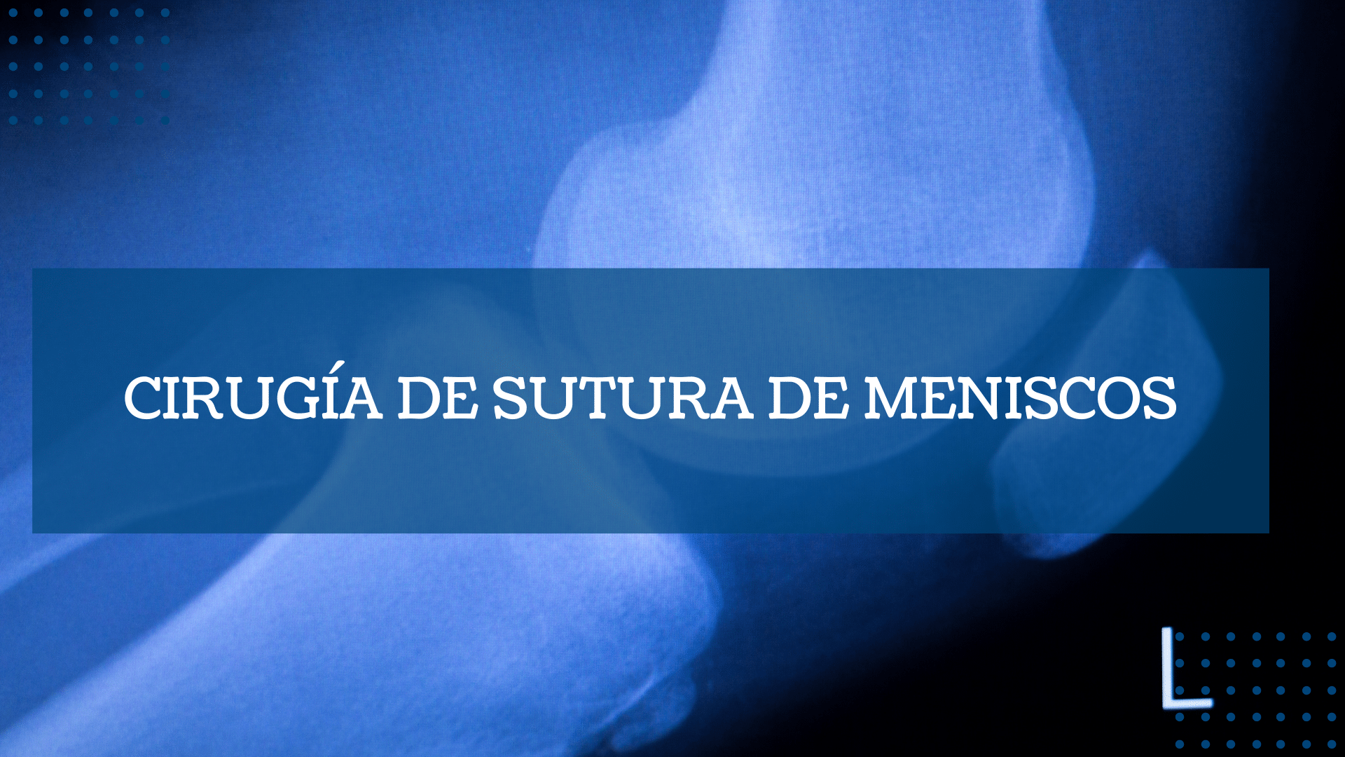 Cirugia de sutura de meniscos